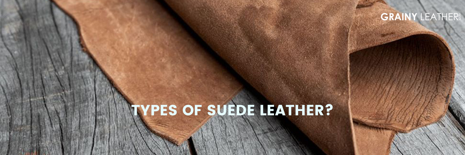 Types of Suede Leather